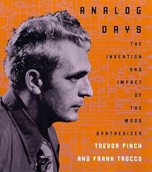 Bild des Verkufers fr Analog Days : The Invention and Impact of the Moog Synthesizer zum Verkauf von GreatBookPricesUK