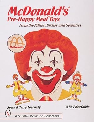 Bild des Verkufers fr McDonald's Pre-Happy Meal Toys : From the Fifties, Sixties and Seventies zum Verkauf von GreatBookPricesUK