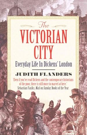 Seller image for Victorian City : Everyday Life in Dickens' London for sale by GreatBookPricesUK