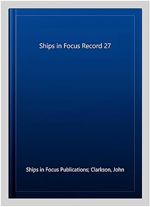 Bild des Verkufers fr Ships in Focus Record 27 zum Verkauf von GreatBookPricesUK