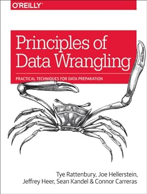 Seller image for Principles of Data Wrangling : Practical Techniques for Data Preparation for sale by GreatBookPricesUK
