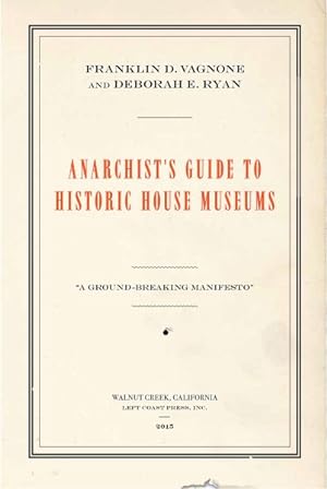 Seller image for Anarchist's Guide to Historic House Museums for sale by GreatBookPricesUK