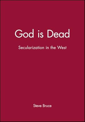 Immagine del venditore per God Is Dead : Secularization in the West venduto da GreatBookPricesUK