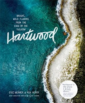 Seller image for Hartwood : Bright, Wild Flavors from the Edge of the Yucatan for sale by GreatBookPricesUK