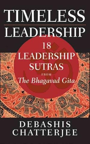 Immagine del venditore per Timeless Leadership : 18 Leadership Sutras from the Bhagavad Gita venduto da GreatBookPricesUK