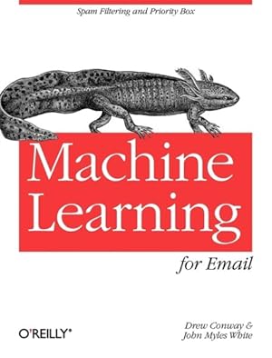 Bild des Verkufers fr Machine Learning for Email : Spam Filtering and Priority Inbox zum Verkauf von GreatBookPricesUK