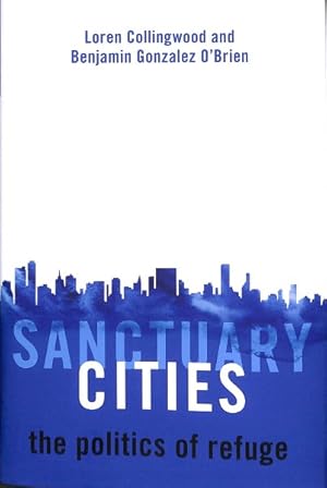 Immagine del venditore per Sanctuary Cities : The Politics of Refuge venduto da GreatBookPricesUK