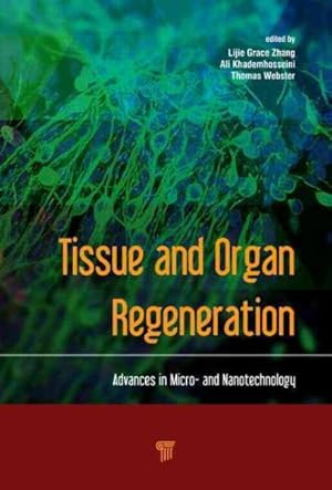 Seller image for Tissue and Organ Regeneration : Advances in Micro- and Nanotechnology for sale by GreatBookPricesUK