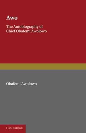 Bild des Verkufers fr Awo : The Autobiography of Chief Obafemi Awolowo zum Verkauf von GreatBookPricesUK