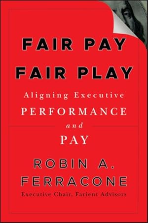 Seller image for Fair Pay, Fair Play : Aligning Executive Performance and Pay for sale by GreatBookPricesUK