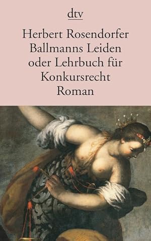 Bild des Verkufers fr Ballmanns Leiden oder Lehrbuch fr Konkursrecht. Roman zum Verkauf von Gerald Wollermann