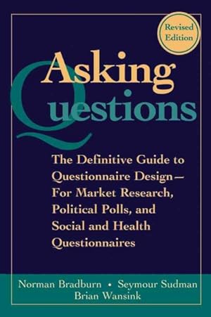 Immagine del venditore per Asking Questions : The Definitive Guide to Questionnaire Design -- For Market Research, Political Polls, and Social and Health Questionnaires venduto da GreatBookPricesUK