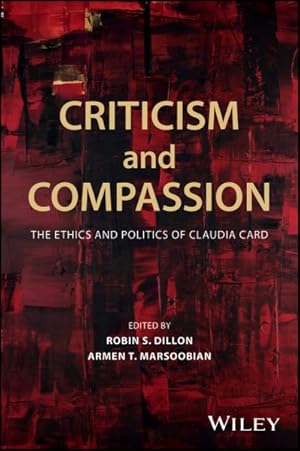 Seller image for Criticism and Compassion : The Ethics and Politics of Claudia Card for sale by GreatBookPricesUK
