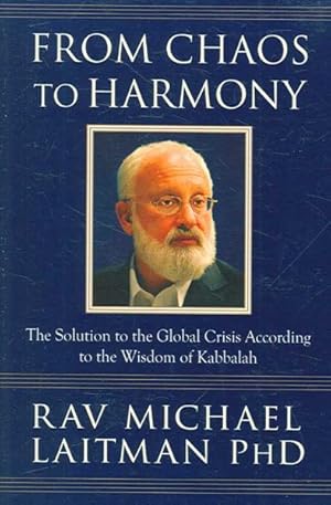 Imagen del vendedor de From Chaos to Harmony : The Solution to the Global Crisis According to the Wisdom of Kabbalah a la venta por GreatBookPricesUK