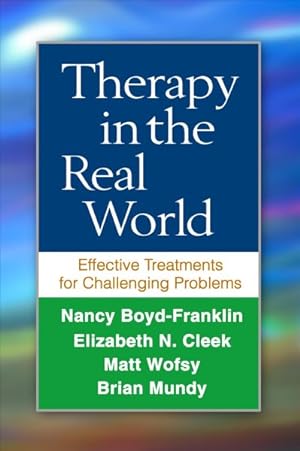 Bild des Verkufers fr Therapy in the Real World : Effective Treatments for Challenging Problems zum Verkauf von GreatBookPricesUK