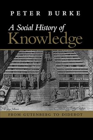 Seller image for Social History of Knowledge : From Gutenberg to Diderot for sale by GreatBookPricesUK