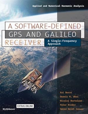 Imagen del vendedor de Software-Defined GPS And Galileo Receiver : A Single-Frequency Approach a la venta por GreatBookPricesUK