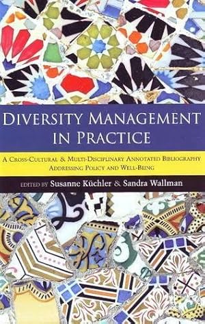 Image du vendeur pour Diversity Management in Practice : A Cross-Cultural & Multi-Disciplinary Annotated Bibliography Addressing Policy and Well-Being mis en vente par GreatBookPricesUK