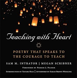 Bild des Verkufers fr Teaching With Heart : Poetry That Speaks to the Courage to Teach zum Verkauf von GreatBookPricesUK