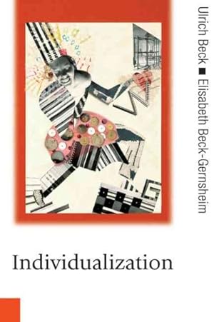 Imagen del vendedor de Individualization : Instituitionalized Individualism and Its Social and Political Consequences a la venta por GreatBookPricesUK