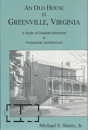 Imagen del vendedor de Old House in Greenville, Virginia : A Study of Human Intention in Vernacular Architecture a la venta por GreatBookPricesUK