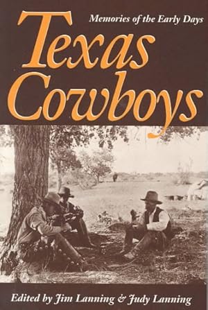 Imagen del vendedor de Texas Cowboys : Memories of the Early Days a la venta por GreatBookPricesUK