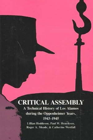 Immagine del venditore per Critical Assembly : A Technical History of Los Alamos During the Oppenheimer Years 1943-1945 venduto da GreatBookPricesUK