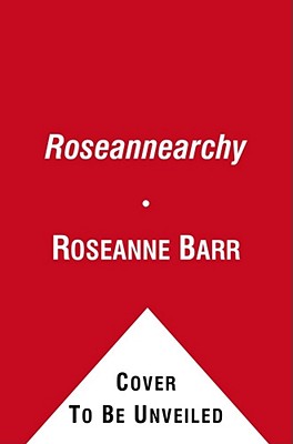 Imagen del vendedor de Roseannearchy: Dispatches from the Nut Farm (Paperback or Softback) a la venta por BargainBookStores