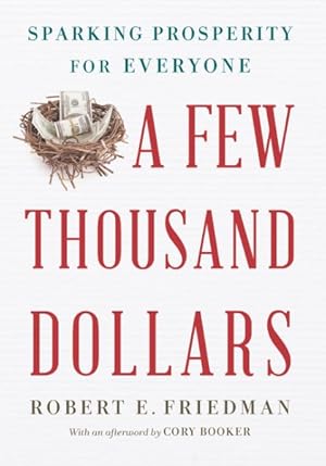 Seller image for Few Thousand Dollars : Sparking Prosperity for Everyone for sale by GreatBookPricesUK