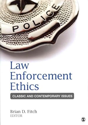 Seller image for Law Enforcement Ethics : Classic and Contemporary Issues for sale by GreatBookPricesUK