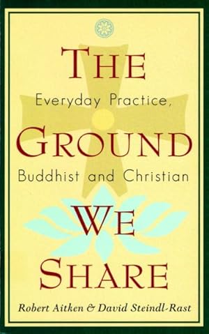 Seller image for Ground We Share : Everyday Practice, Buddhist and Christian for sale by GreatBookPricesUK