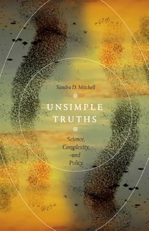 Image du vendeur pour Unsimple Truths : Science, Complexity, and Policy mis en vente par GreatBookPricesUK