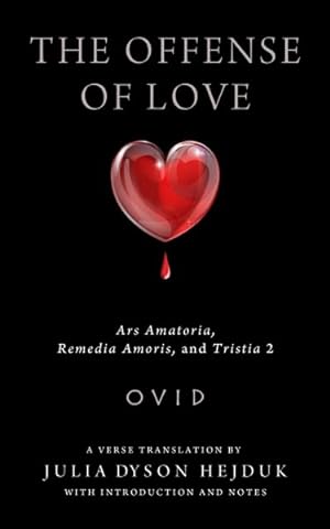 Immagine del venditore per Offense of Love : Ars Amatoria, Remedia Amoris, and Tristia 2 venduto da GreatBookPricesUK