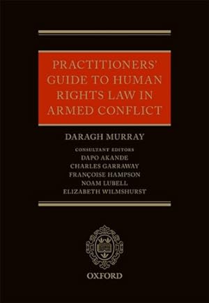 Bild des Verkufers fr Practitioners' Guide to Human Rights Law in Armed Conflict zum Verkauf von GreatBookPricesUK