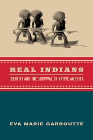 Seller image for Real Indians : Identity and the Survival of Native America for sale by GreatBookPricesUK