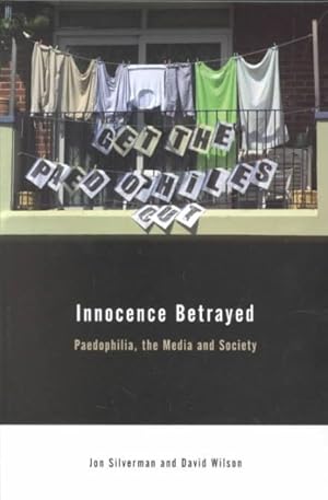 Immagine del venditore per Innocence Betrayed : Paedophilia, the Media, and Society venduto da GreatBookPricesUK