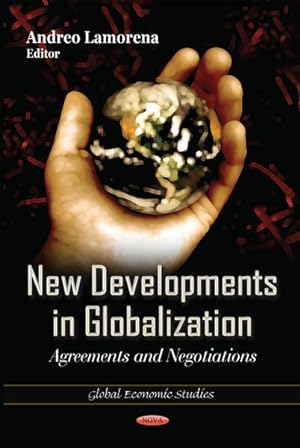 Seller image for New Developments in Globalization : Agreements and Negotiations for sale by GreatBookPricesUK