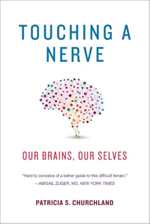 Seller image for Touching a Nerve : Our Brains, Our Selves for sale by GreatBookPricesUK