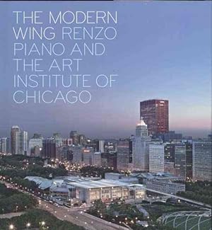 Seller image for Modern Wing : Renzo Piano and the Art Institute of Chicago for sale by GreatBookPricesUK