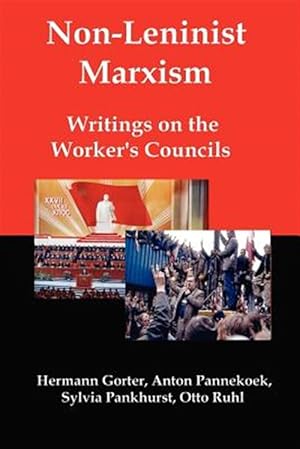 Seller image for Non-leninist Marxism : Writings on the Worker's Councils for sale by GreatBookPricesUK