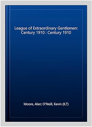 Seller image for League of Extraordinary Gentlemen: Century 1910 : Century 1910 for sale by GreatBookPricesUK