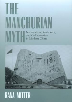 Seller image for Manchurian Myth : Nationalism, Resistance, and Collaboration in Modern China for sale by GreatBookPricesUK