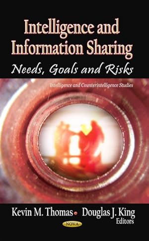 Image du vendeur pour Intelligence and Information Sharing : Needs, Goals and Risks mis en vente par GreatBookPricesUK