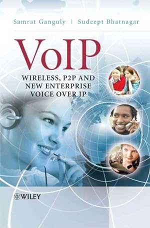 Image du vendeur pour VoIP : Wireless, P2P and New Enterprise Voice over IP mis en vente par GreatBookPricesUK