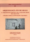 Seller image for Arqueologa fin de siglo: la arqueologa espaola de la segunda mitad del siglo XIX : I Reunin Andaluza de Historiografa Arqueolgica for sale by AG Library