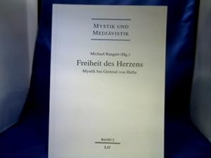 Freiheit des Herzens : Mystik bei Gertrud von Helfta. Michael Bangert (Hg.). =( Mystik und Mediäv...
