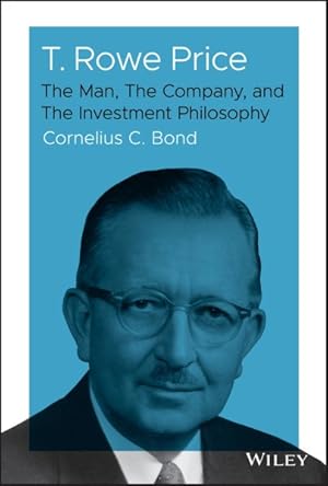 Seller image for T. Rowe Price : The Man, the Company, and the Investment Philosophy for sale by GreatBookPricesUK