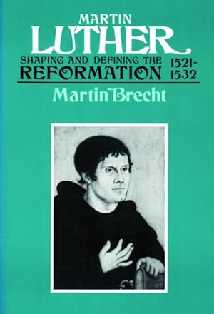 Seller image for Martin Luther : Shaping and Defining the Reformation 1521-1532 for sale by GreatBookPricesUK