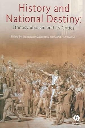 Seller image for History And National Destiny : Ethnostmbolism And Its Critics for sale by GreatBookPricesUK