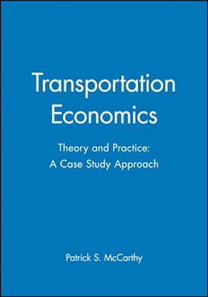 Immagine del venditore per Transportation Economics : Theory and Practice, a Case Study Approach venduto da GreatBookPricesUK